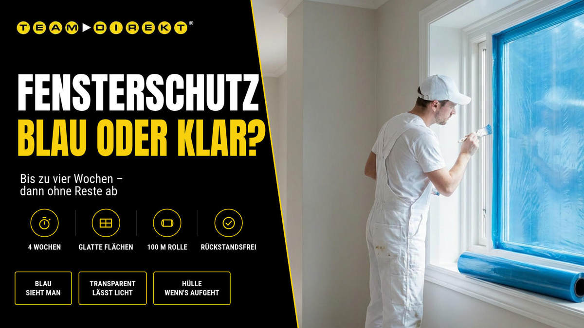 Grafik Team Direkt: Fensterschutzfolie blau oder transparent – bis zu vier Wochen, nur glatte Flächen, rückstandsfrei, Hülle wenn das Fenster aufgeht